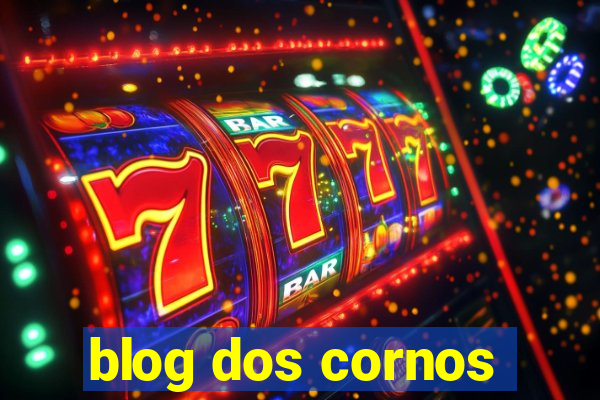 blog dos cornos